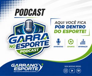 PODCAST GARRA NO ESPORTE